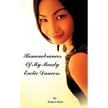 Remembrances Of My Moody Exotic Dancers