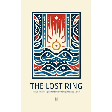 The Lost Ring: Bilingual Norwegian-English Short Stories for Norwegian Language Learners