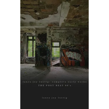 laura joy lustig: complete early works the post beat 90'