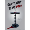 Can't Wait To Be Dead