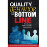 Quality, Behavior, and the Bottom Line: The Human Side of Quality Improvement
