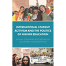 International Student Activism and the Politics of Higher Education