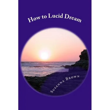 How to Lucid Dream