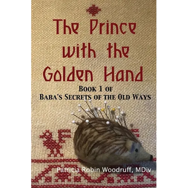 The Prince with the Golden Hand: Book 1 of Baba's Secrets of the Old Ways
