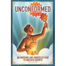 Unconformed: An Unbound and Unbridled Path to Unstuck Growth