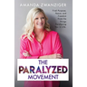 The Paralyzed Movement: Find Purpose, Peace, and Freedom From the Things Paralyzing You in Life