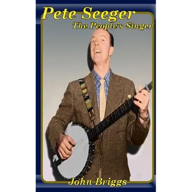 Pete Seeger The People's Singer