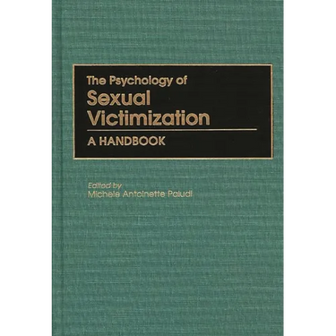 The Psychology of Sexual Victimization: A Handbook