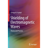 Shielding of Electromagnetic Waves: Theory and Practice
