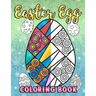 Easter Egg Coloring Book: A Super Cute Easter Coloring Book for Toddlers, Kids, Teens and Adults This Spring filled with a Basket Full of Easter