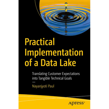 Practical Implementation of a Data Lake: Translating Customer Expectations Into Tangible Technical Goals