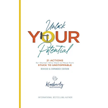 Unlock Your Potential: 21 Actions for Women Who Want to Move from STUCK to UNSTOPPABLE
