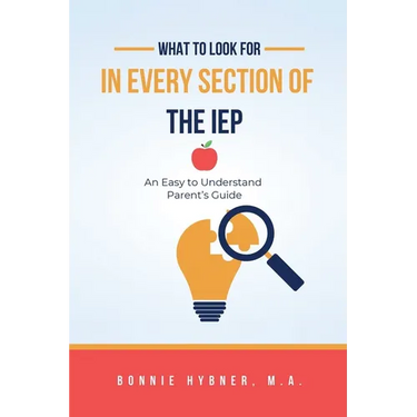 What To Look For In Every Section of the IEP: A Parent's Guide