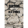 Building With Old Stones: Collected Sermons of Rev. William H. Carey