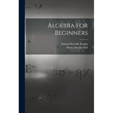 Algebra for Beginners