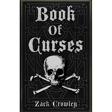 Book of Curses: Black Magic Spellbook, Grimoire of Crossing and Hexes