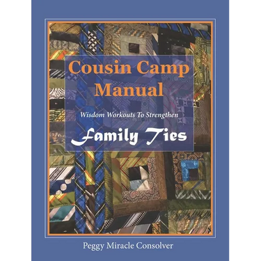 Cousin Camp Manual: Wisdom Workouts to Strengthen Family Ties