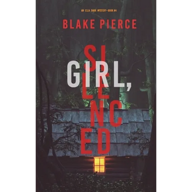 Girl, Silenced (An Ella Dark FBI Suspense Thriller-Book 4)