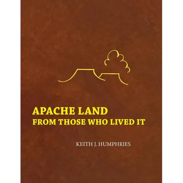 Apache Land From Those Who Lived It