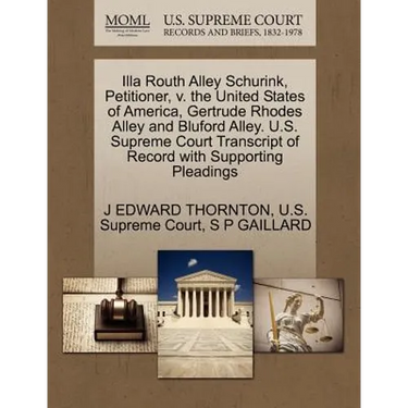 Illa Routh Alley Schurink, Petitioner, V. the United States of America, Gertrude Rhodes Alley and Bluford Alley. U.S. Supreme Court Transcript of Reco