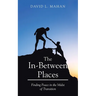 In Between Places: Finding Peace in the Midst of Transition