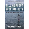 Tell Me about Your Bad Guys: Fathering in Anxious Times