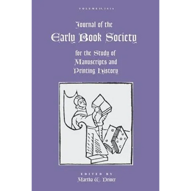 Journal of the Early Book Society Vol 19: For the Study of Manuscripts and Printing History