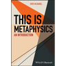 This Is Metaphysics: An Introduction