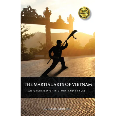 The Martial Arts of Vietnam: An Overview of History and Styles