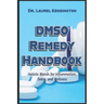 The DMSO Remedy Handbook Holistic Blends for Inflammation, Detox, and Wellness