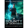 A Bounty of Darkness: Book Seven in the Bounty series