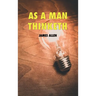 As a man thinketh