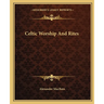Celtic Worship And Rites