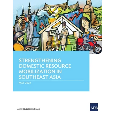 Strengthening Domestic Resource Mobilization in Southeast Asia
