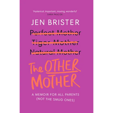 The Other Mother: A Wickedly Honest Parenting Tale for Every Kind of Family
