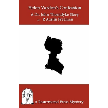 Helen Vardon's Confession: A Dr. John Thorndyke Story