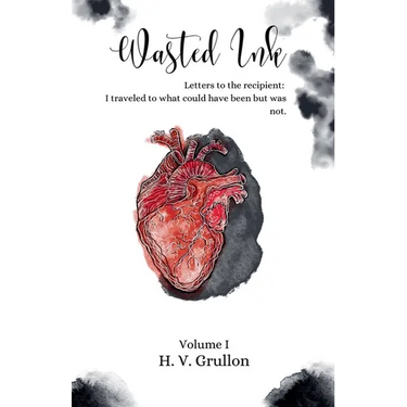 Wasted Ink- Letters to the Recipient: I traveled to what could have been but was not.