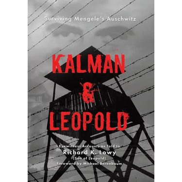 Kalman & Leopold: Surviving Mengele's Auschwitz