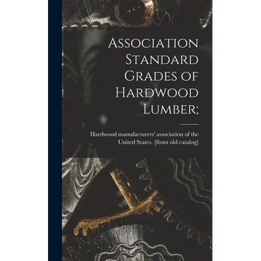 Association Standard Grades of Hardwood Lumber;