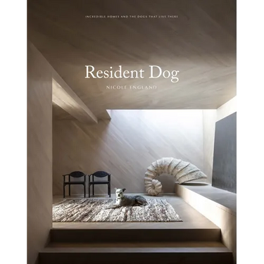 Resident Dog (Volume Two): Incredible Homes and the Dogs Who Live There