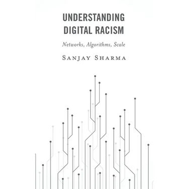 Understanding Digital Racism: Networks, Algorithms, Scale