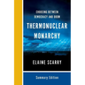 Thermonuclear Monarchy: Choosing Between Democracy and Doom