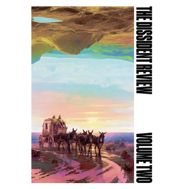 The Dissident Review Vol. II: Frontiers