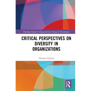 Critical Perspectives on Diversity in Organizations