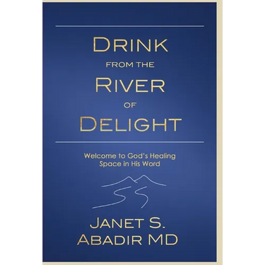 Drink from the River of Delight Study Guide
