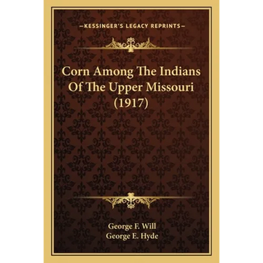 Corn Among The Indians Of The Upper Missouri (1917)