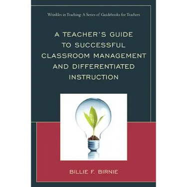 A Teacher's Guide to Successful Classroom Management and Differentiated Instruction