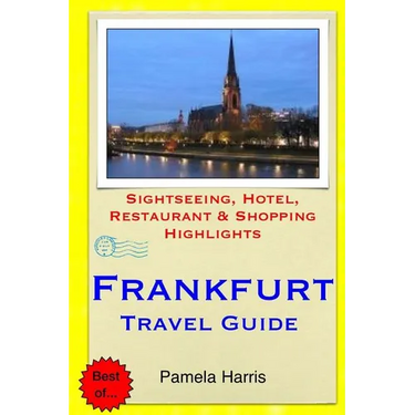 Frankfurt Travel Guide: Sightseeing, Hotel, Restaurant & Shopping Highlights
