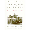 Battle-Pieces and Aspects of the War: Civil War Poems