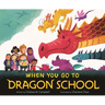 When You Go to Dragon School